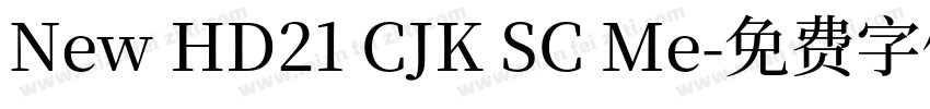 New HD21 CJK SC Me字体转换
